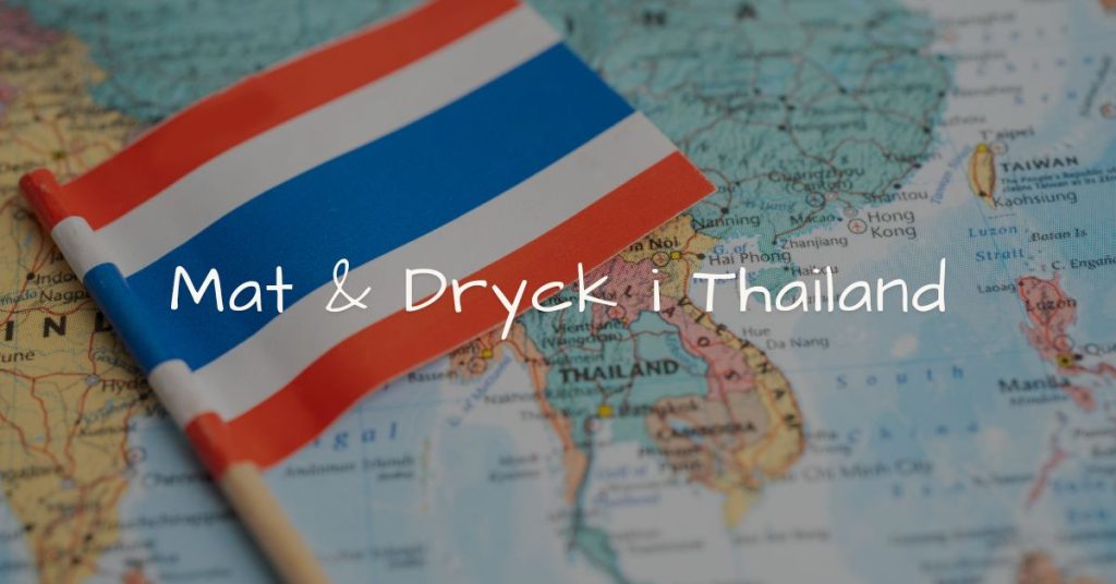 Mat & Dryck i Thailand samt desserter