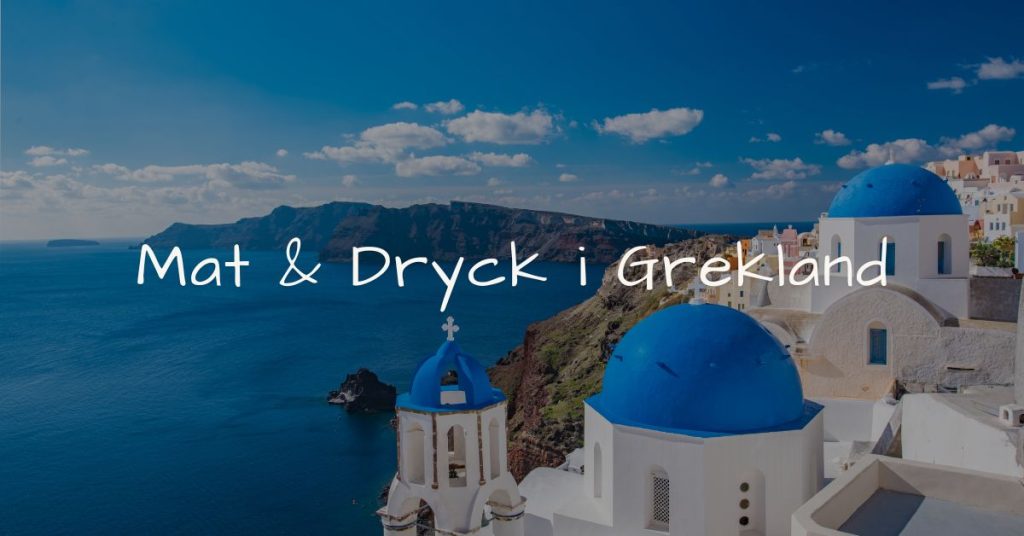 Mat & Dryck i Grekland